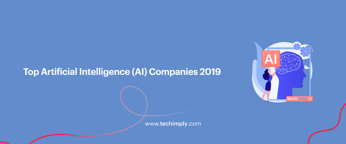 Top Artificial Intelligence (AI) Companies 2019